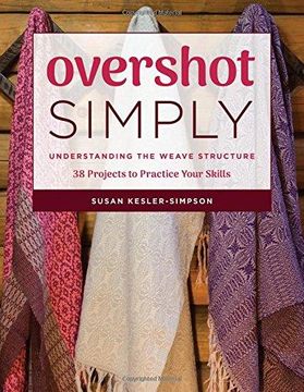 portada Overshot Simply: Understanding the Weave Structure 38 Projects to Practice Your Skills 