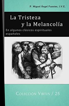 portada La Tristeza y la Melancolía: En Algunos Clásicos Espirituales Españoles: 25 (Colección Virtus) (in Spanish)