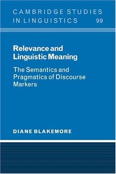 portada Relevance and Linguistic Meaning Paperback: The Semantics and Pragmatics of Discourse Markers (Cambridge Studies in Linguistics) (en Inglés)
