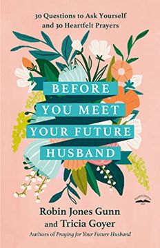 portada Before you Meet Your Future Husband: 30 Questions to ask Yourself and 30 Heartfelt Prayers 