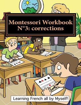 portada Montessori Workbook N°3: corrections: Dictation, grammar, sentence analysis and conjugation (en Francés)