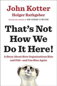 portada That's not how we do it Here: A Story About how Organizations Rise and Fall--And can Rise Again 