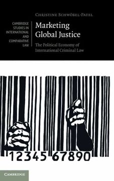 portada Marketing Global Justice: The Political Economy of International Criminal Law: 151 (Cambridge Studies in International and Comparative Law, Series Number 151) (in English)
