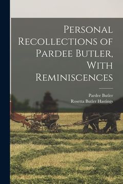 portada Personal Recollections of Pardee Butler, With Reminiscences (in English)