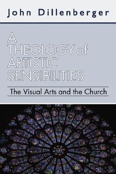 portada a theology of artistic sensibilities: the visual arts and the church (en Inglés)