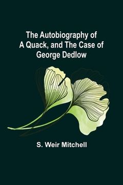 portada The Autobiography of a Quack, and The Case of George Dedlow (in English)