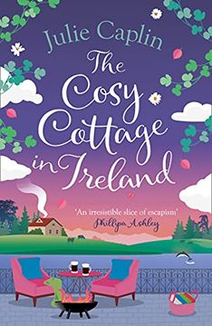 portada The Cosy Cottage in Ireland: Escape With the Perfect, Heartwarming and Uplifting new Summer Book From the Bestselling Author: Book 8 (Romantic Escapes) (en Inglés)
