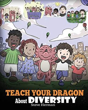 portada Teach Your Dragon About Diversity: Train Your Dragon to Respect Diversity. A Cute Children Story to Teach Kids About Diversity and Differences. 25 (my Dragon Books) (in English)