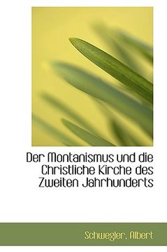 portada Der Montanismus Und Die Christliche Kirche Des Zweiten Jahrhunderts (en Alemán)