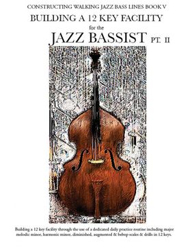 portada Constructing Walking Jazz Bass Lines Book v - Building a 12 key Facility for the Jazz Bassist pt ii (en Inglés)