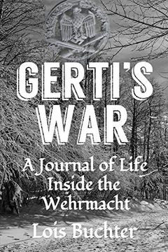 portada Gerti's War: A Journal of Life Inside the Wehrmacht (en Inglés)