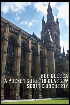 portada Wee Glesca 2015 - My Pocket Guide to Glasgow: Early 2015 Edition from a Glasgow Insider (in English)