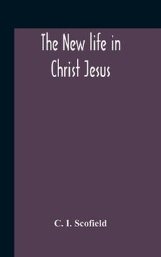 portada The New Life In Christ Jesus (en Inglés)