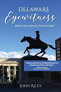 portada Delaware Eyewitness: Behind the Scenes in the First State (en Inglés)
