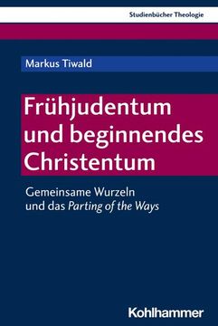 portada Fruhjudentum Und Beginnendes Christentum: Gemeinsame Wurzeln Und Das Parting of the Ways (in German)