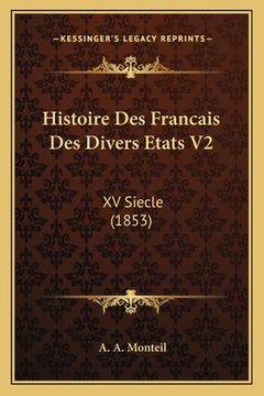 portada Histoire Des Francais Des Divers Etats V2: XV Siecle (1853) (en Francés)