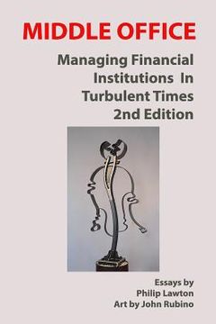 portada Middle Office: Managing Financial Institutions in Turbulent Times (en Inglés)