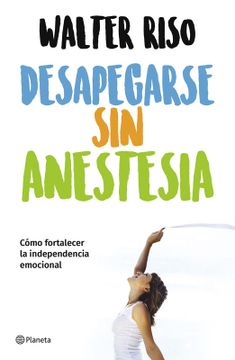 portada Desapegarse sin Anestesia (in Spanish)