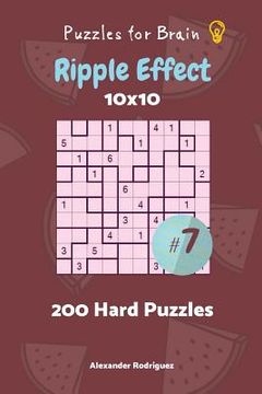portada Puzzles for Brain - Ripple Effect 200 Hard Puzzles 10x10 vol. 7 (in English)