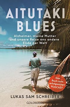 portada Aitutaki-Blues: Alzheimer, Meine Mutter und Unsere Reise ans Andere Ende der Welt - das Buch zum Erfolgreichen Podcast (en Alemán)
