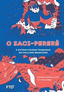 portada O Saci-pererê e outras figuras traquinas do folclore brasileiro (en Portugués)