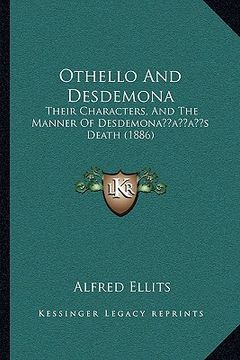 portada othello and desdemona: their characters, and the manner of desdemonaacentsa -a centss death (1886)