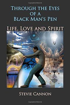 portada Through the Eyes of a Black Man's Pen: Life, Love, and Spirit