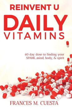 portada Reinvent u Daily Vitamin: 60 day Dose to Finding Your Spark. Mind, Body, & Spirit (en Inglés)