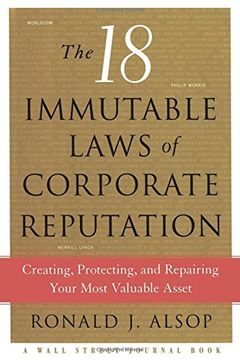 portada The 18 Immutable Laws of Corporate Reputation: Creating, Protecting, and Repairing Your Most Valuable Asset (A Wall Street Journal Book)