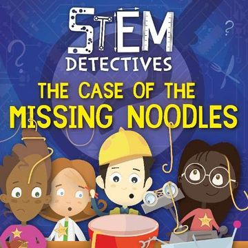 portada The Case of the Missing Noodles (Stem Detectives) (en Inglés)