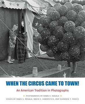 portada When the Circus Came to Town! An American Tradition in Photographs (in English)