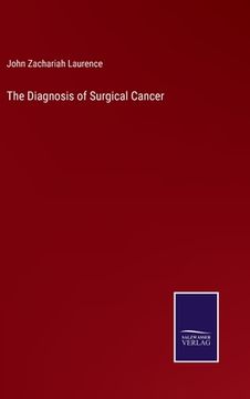 portada The Diagnosis of Surgical Cancer (en Inglés)
