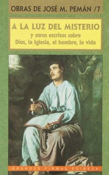 portada A la luz del misterio: Y otros escritos sobre Dios, la Iglesia, el hombre, la vida (Grandes firmas Edibesa) (in Spanish)