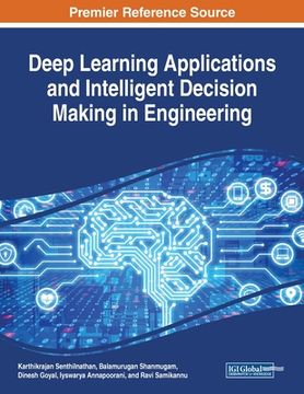 portada Deep Learning Applications and Intelligent Decision Making in Engineering (en Inglés)