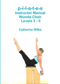 portada p-i-l-a-t-e-s Instructor Manual Wunda Chair Levels 3 - 5 (en Inglés)