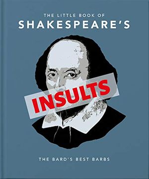 portada The Little Book of Shakespeare'S Insults: Biting Barbs and Poisonous Put-Downs (en Inglés)