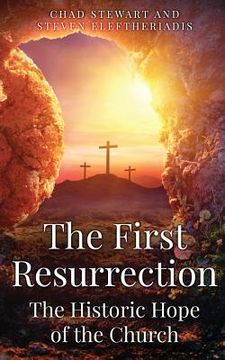 portada The First Resurrection: The Historic Hope of The Church (en Inglés)