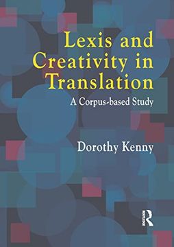 portada Lexis and Creativity in Translation: A Corpus Based Approach (in English)