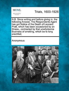 portada n.b. since writing and before giving in, the following answer, the respondents agent has got notice of the death of leonard pratt, which has been occa (en Inglés)