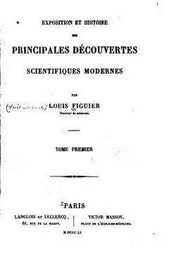 portada Exposition et Histoire des Principales Découvertes Scientifiques Modernes - Tome I (in French)