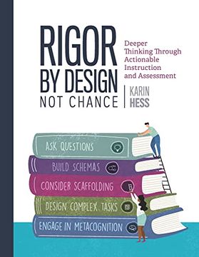 portada Rigor by Design, not Chance: Deeper Thinking Through Actionable Instruction and Assessment (en Inglés)