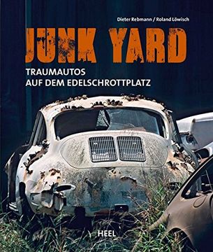 portada Junk Yard: Traumautos auf dem Edelschrottplatz (en Alemán)