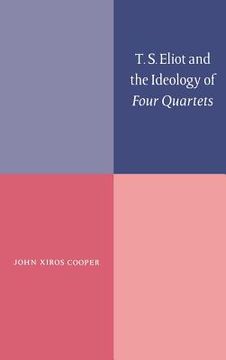portada T. S. Eliot and the Ideology of Four Quartets (in English)