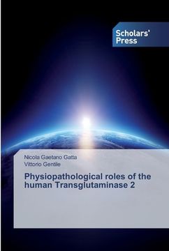portada Physiopathological roles of the human Transglutaminase 2 (en Inglés)