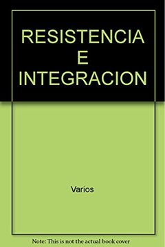 portada Resistencia e Integracion. El Peronismo y la Clase Trabajadora Argentina (in Spanish)