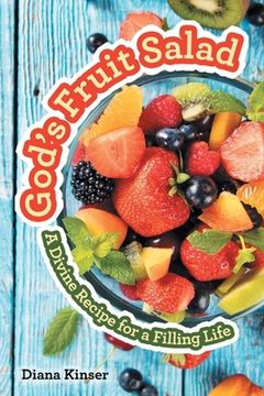 portada God's Fruit Salad: A Divine Recipe for a Filling Life (in English)
