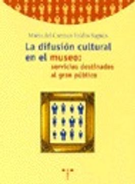portada La difusión cultural en el museo: servicios destinados al gran público (Biblioteconomía y Administración Cultural)