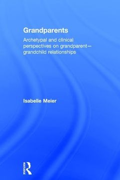 portada Grandparents: Archetypal and Clinical Perspectives on Grandparent-Grandchild Relationships (en Inglés)