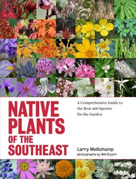 portada Native Plants of the Southeast: A Comprehensive Guide to the Best 460 Species for the Garden