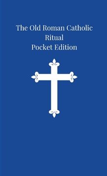 portada The Old Roman Catholic Ritual: Pocket Edition (en Inglés)